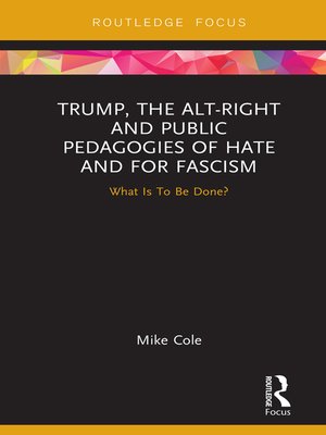 cover image of Trump, the Alt-Right and Public Pedagogies of Hate and for Fascism